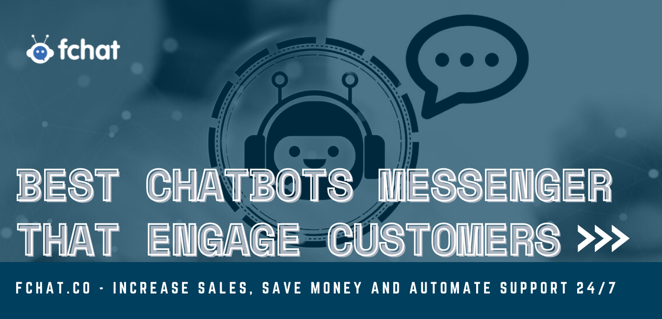 BEST CHATBOTS MESSENGER THAT ENGAGE CUSTOMERS