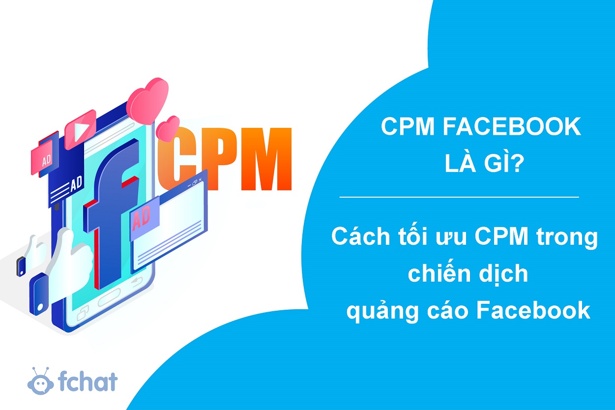 CPM Facebook là gì? Cách tối ưu CPM trong chiến dịch quảng cáo Facebook