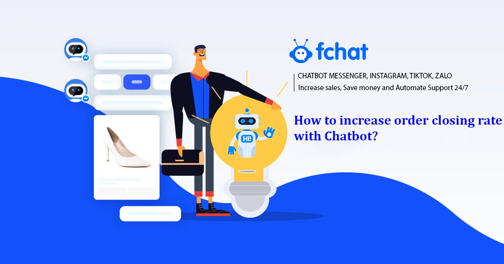9 ways to increase order closing rate thanks to Chatbot