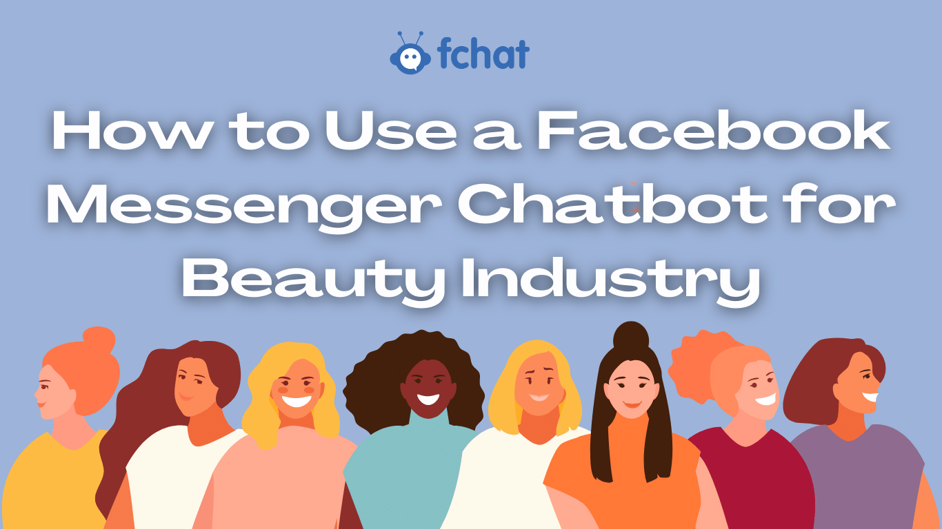 How to Use a Facebook Messenger Chatbot for Beauty Industry