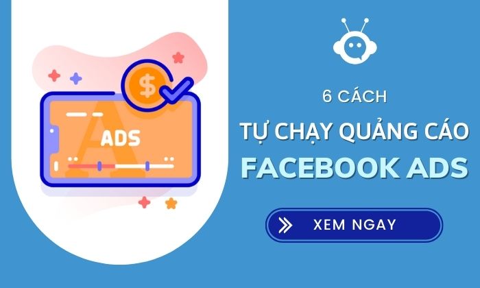 6 Cách tự chạy quảng cáo facebook hiệu quả cho NEWBIE