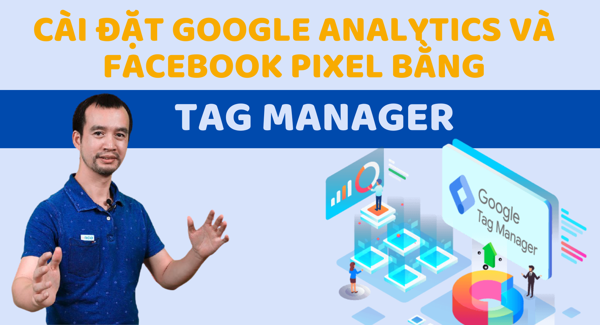 Hướng dẫn cài đặt Google Analytics và Facebook Pixel bằng Tag Manager