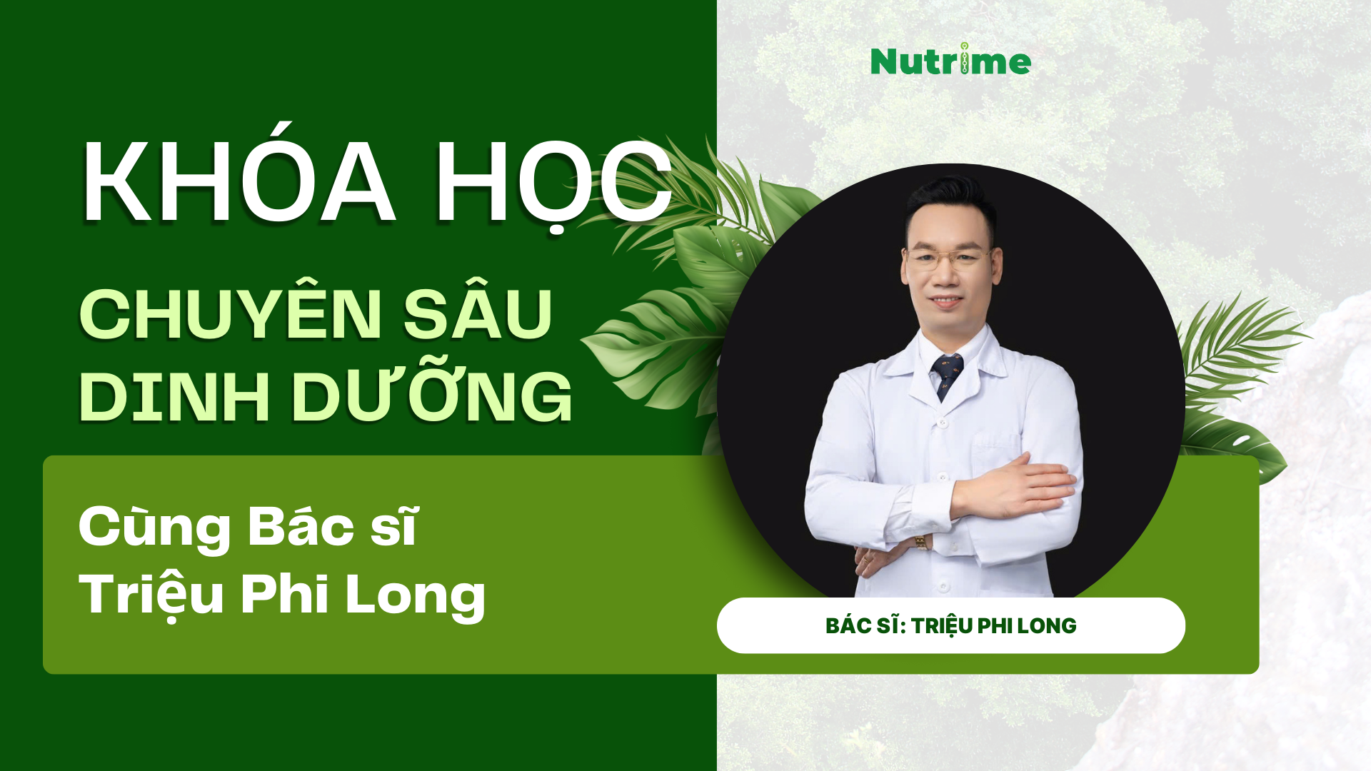 HỌC CHUYÊN SÂU DINH DƯỠNG CÙNG BÁC SĨ TRIỆU PHI LONG