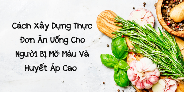 cach-xay-dung-thuc-don-an-uong-cho-nguoi-bi-mo-mau-va-huyet-ap-cao-1.png?v=1