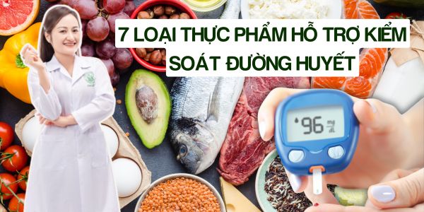 7 Loại Thực Phẩm Hỗ Trợ Kiểm Soát Đường Huyết Hiệu Quả 