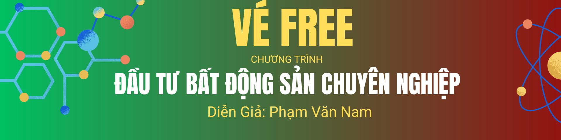 Vé Miễn Phí Chương trình đầu tư bất động sản chuyên nghiệp