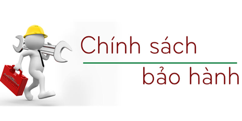 Chính sách bảo hành - bồi hoàn