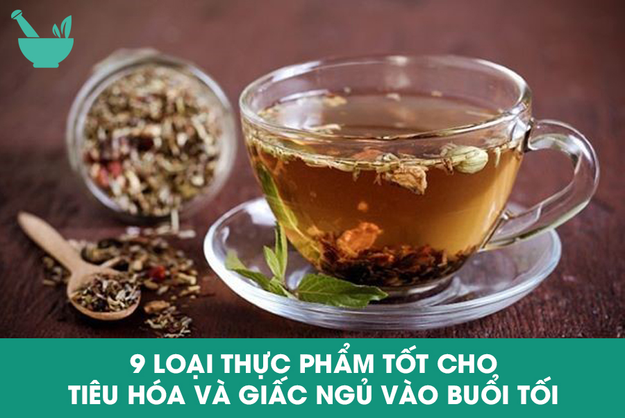 9 loại thực phẩm tốt cho tiêu hóa và giấc ngủ vào buổi tối