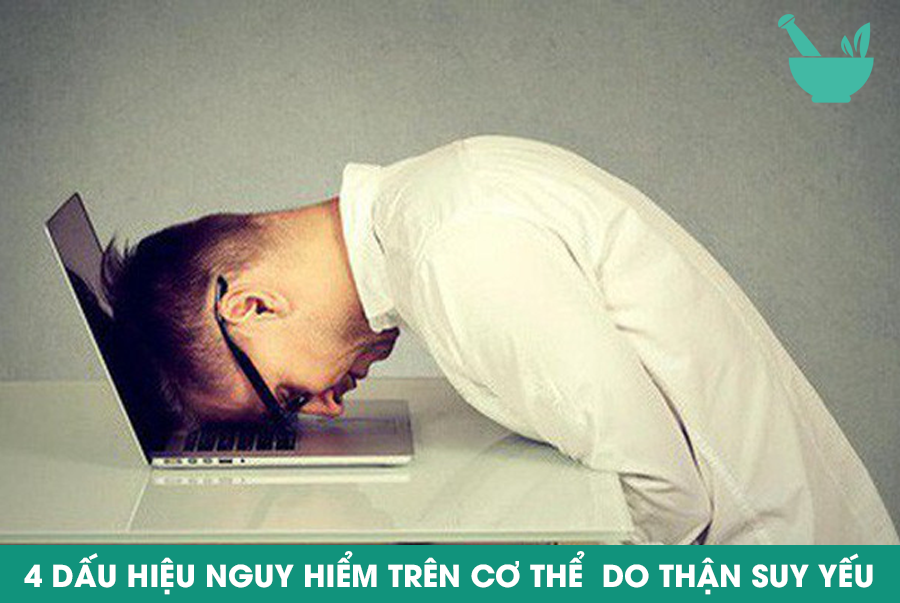 4 DẤU HIỆU NGUY HIỂM TRÊN CƠ THỂ DO THẬN SUY YẾU