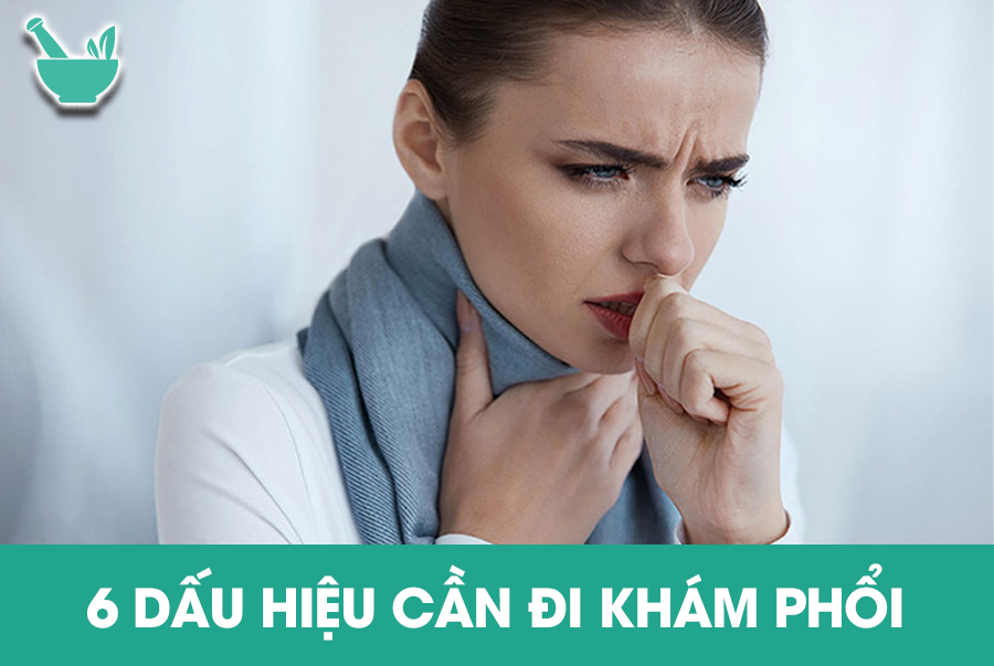 6 Dấu hiệu cần đi khám phổi