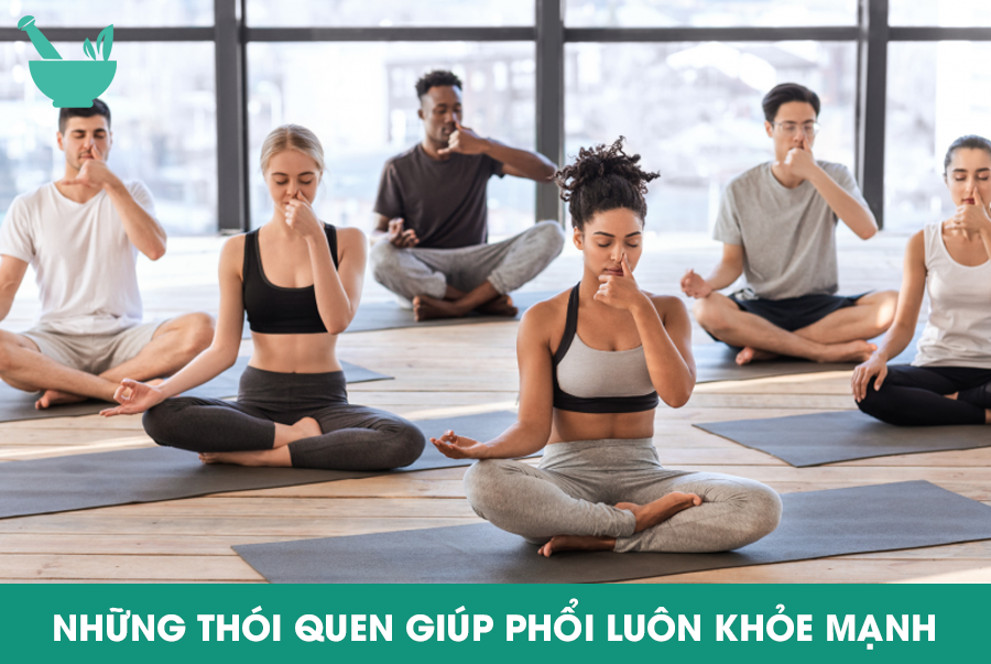 Những thói quen giúp phổi luôn khỏe mạnh