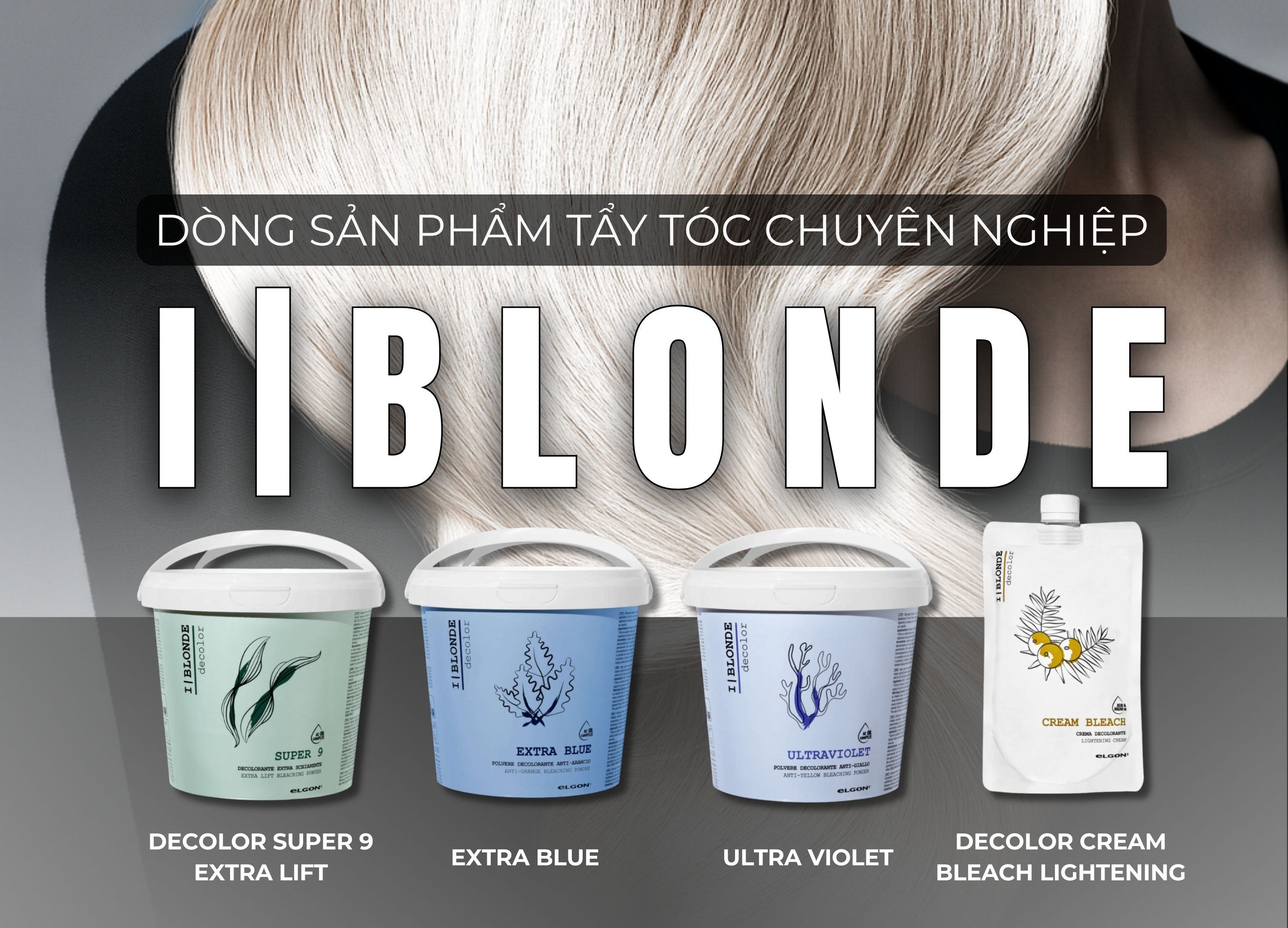 Elgon I|Blonde - Giải pháp tẩy tóc chuyên nghiệp cho salon Việt Nam 