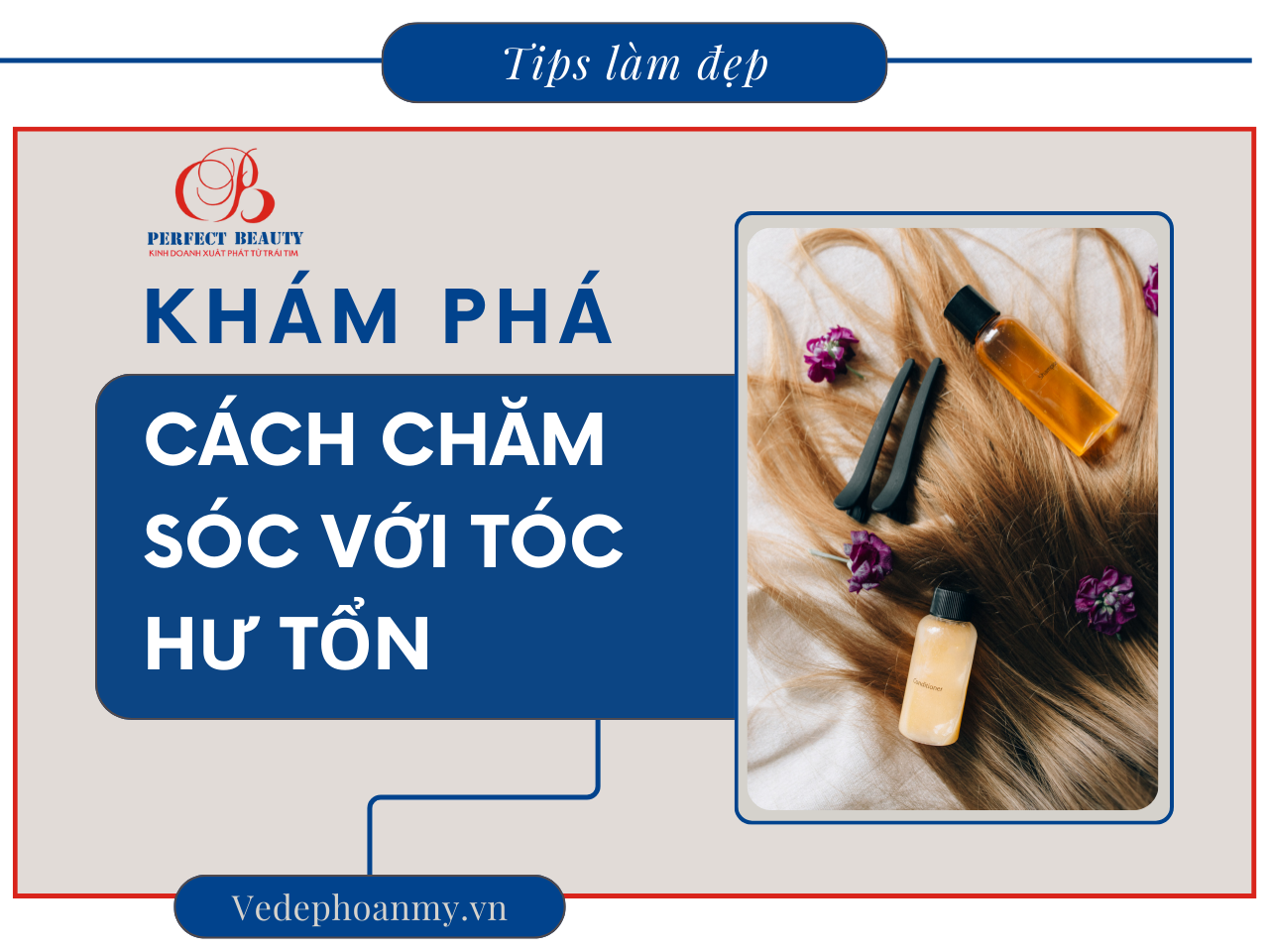 Bật mí cách chăm sóc tóc hư tổn đúng chuẩn salon