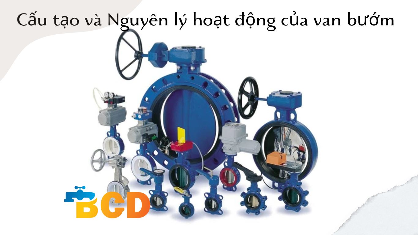 Van bướm là gì? Cấu tạo và nguyên lý hoạt động của van bướm