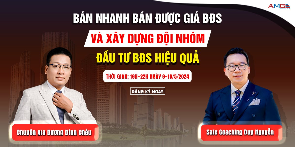 BÁN NHANH - BÁN ĐƯỢC GIÁ BĐS VÀ XÂY DỰNG ĐỘI NHÓM ĐẦU TƯ BĐS HIỆU QUẢ!