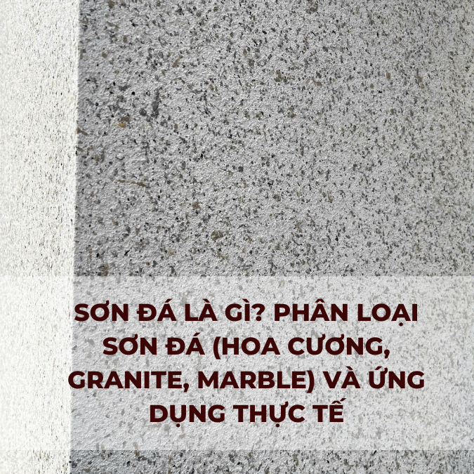 Sơn đá là gì? Phân loại sơn đá