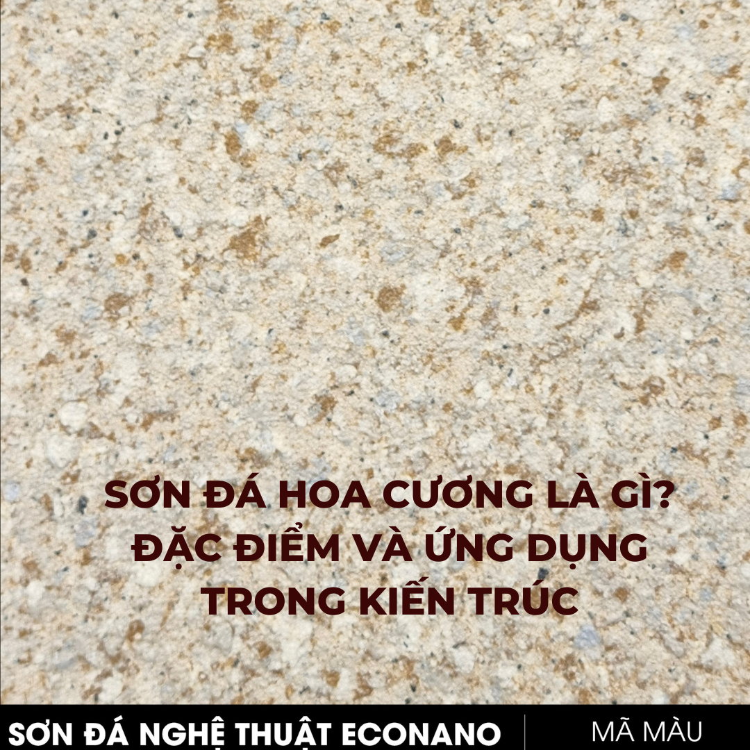 Sơn Đá Hoa Cương Là Gì? Đặc Điểm Và Ứng Dụng Trong Kiến Trúc