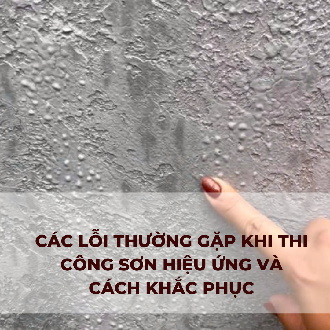 Các lỗi thường gặp khi thi công sơn hiệu ứng và cách khắc phục