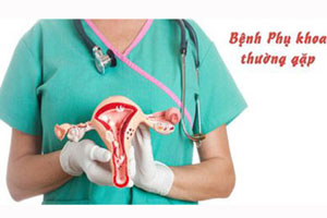 Các bệnh phụ khoa thường gặp nhất ở chị em