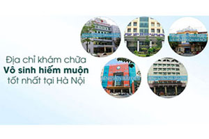 11 Địa chỉ khám vô sinh hiếm muộn ở đâu tốt nhất tại Hà Nội