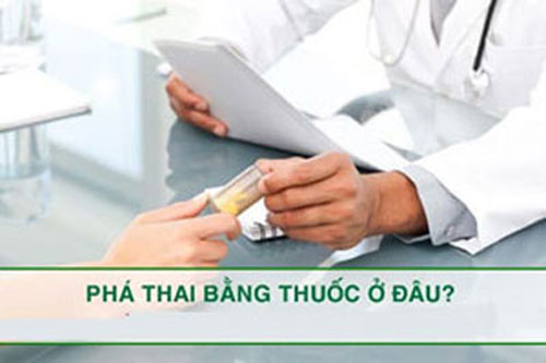 Phá thai bằng thuốc ở đâu an toàn