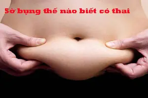 Giải đáp sờ bụng như thế nào biết có thai