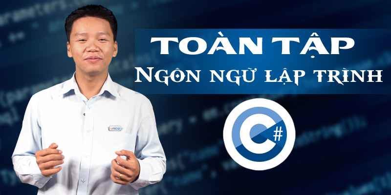  Toàn tập ngôn ngữ lập trình C#