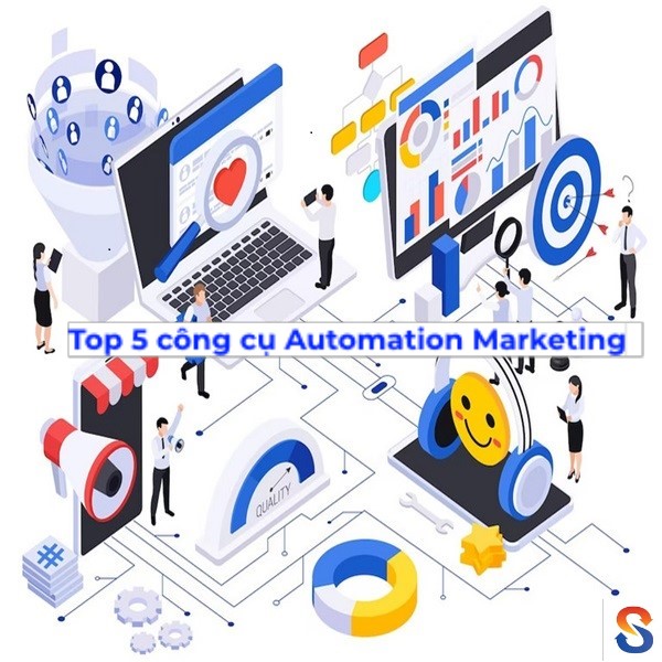 Top 5 công cụ Automation Marketing hiệu quả cho doanh nghiệp 2023