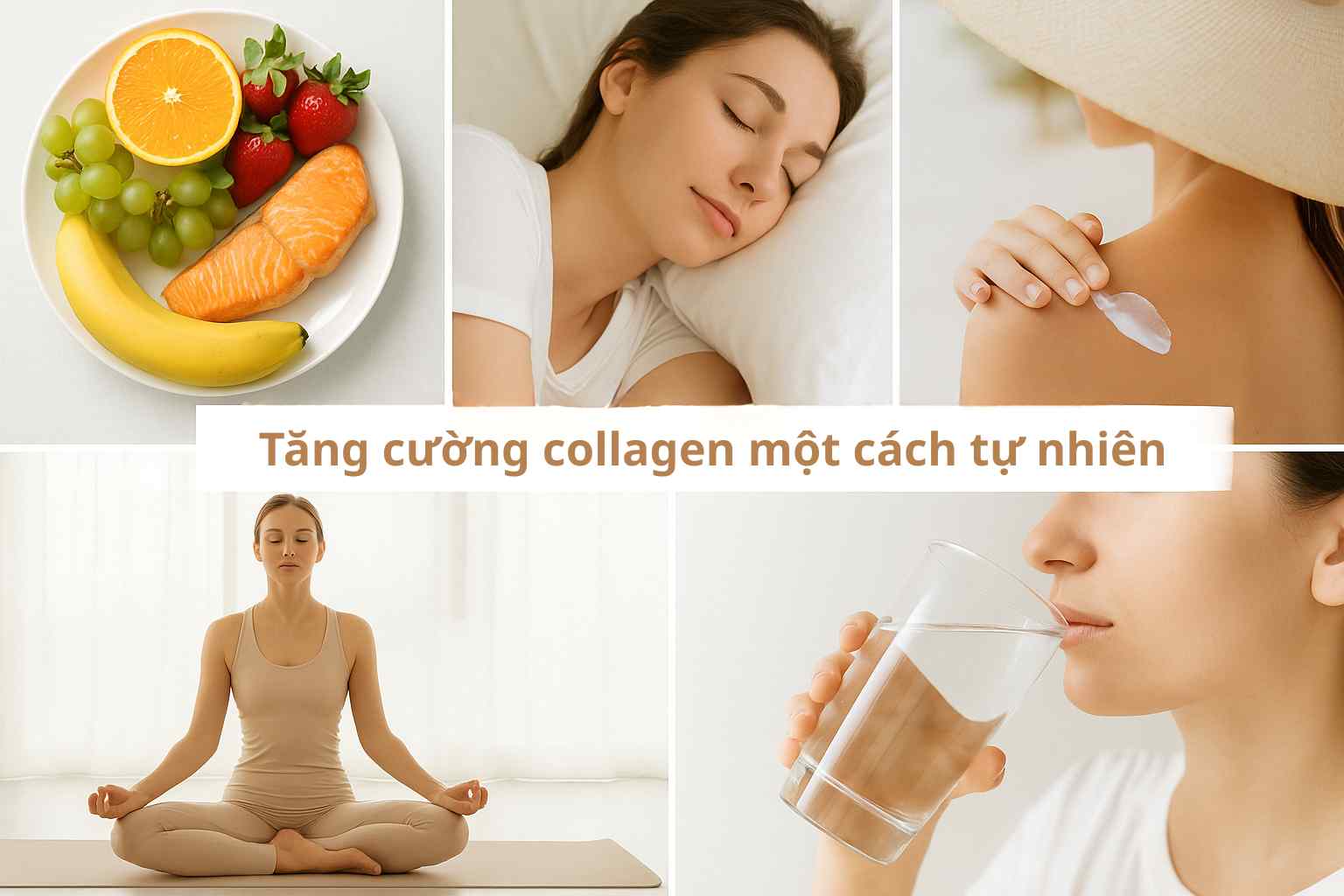 Ảnh minh họa th&oacute;i quen gi&uacute;p tăng collagen gồm ăn uống l&agrave;nh mạnh, ngủ đủ, tập yoga, uống nước v&agrave; chống nắng.