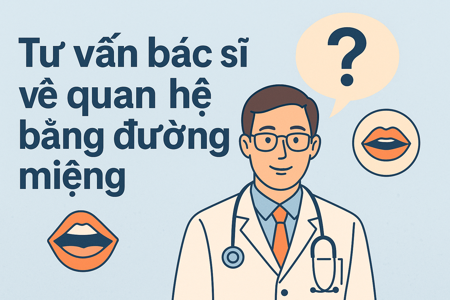 tu-van-bac-si-ve-quan-he-bang-duong-mieng.png Tư vấn bác sĩ về quan hệ bằng đường miệng