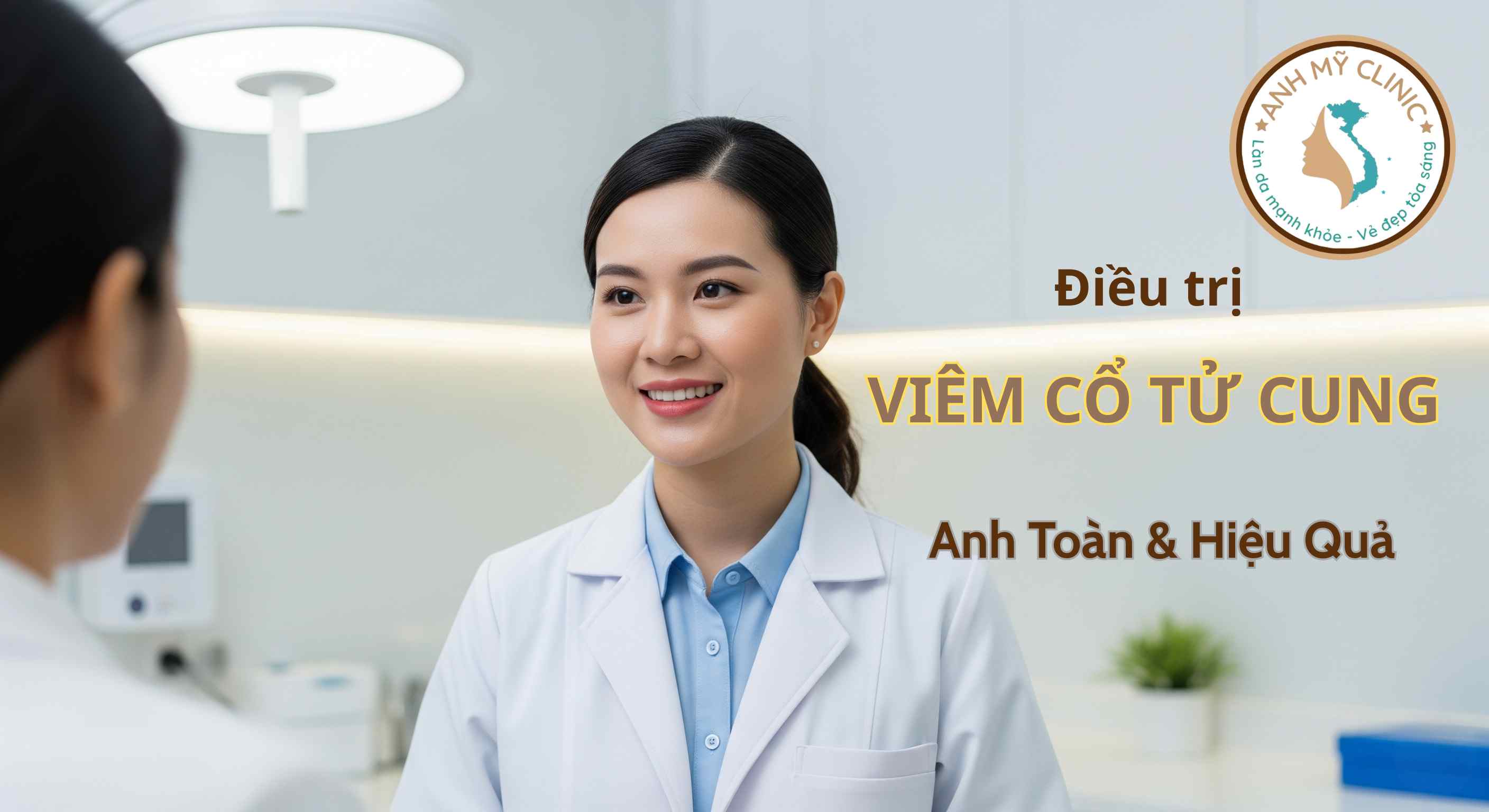 Viêm Cổ Tử Cung: Giải Pháp Toàn Diện Từ Anh Mỹ Clinic