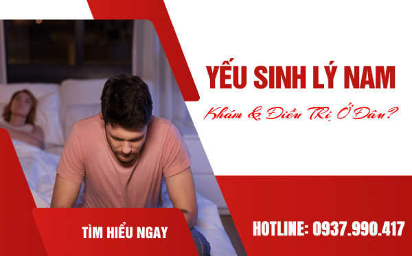 Khám Yếu Sinh Lý Ở Đâu Đắk Lắk? Địa Chỉ Khám Chữa Yếu Sinh Lý Đắk Lắk 