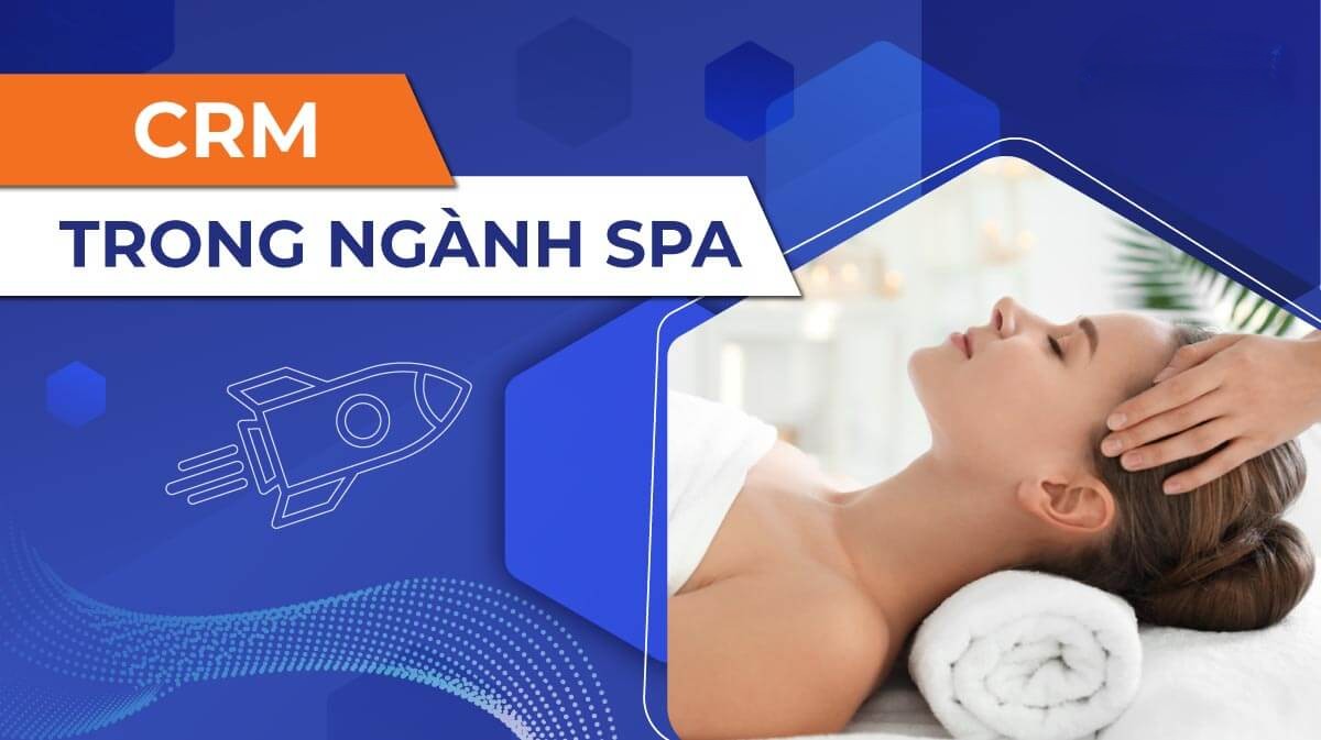 TOP 5 Phần Mềm CRM Cho Spa Được Tin Dùng Nhất 2025
