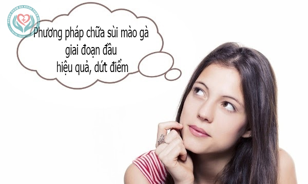 Phương pháp chữa sùi mào gà giai đoạn đầu hiệu quả, dứt điểm