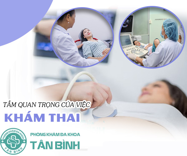 Tầm quan trọng của việc khám thai mà mẹ bầu cần lưu ý