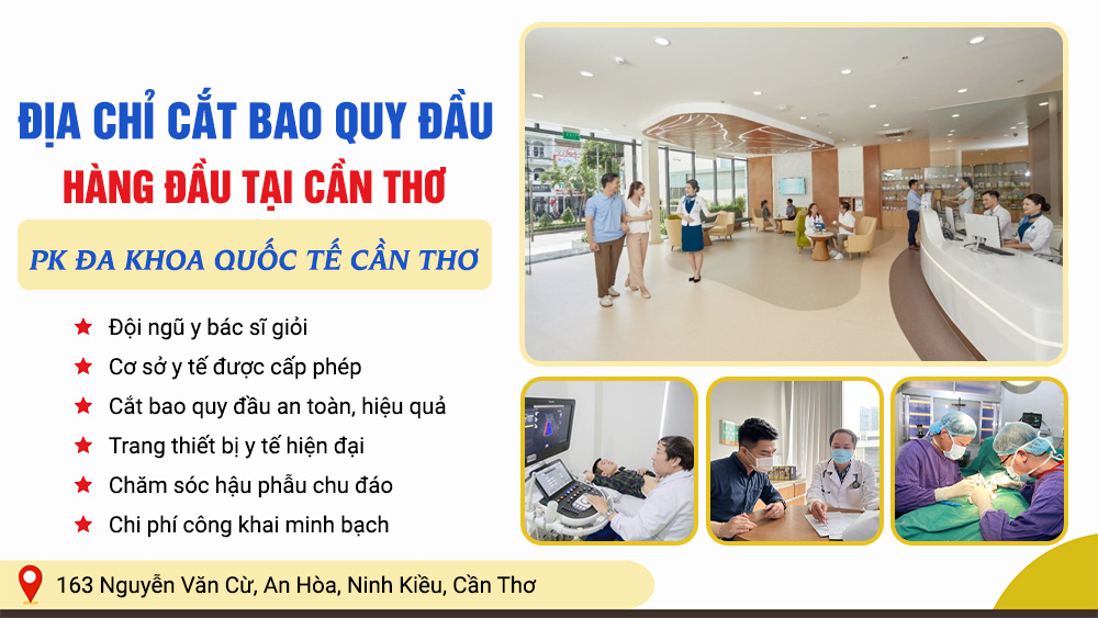 Cắt bao quy đầu ở đâu Cần Thơ