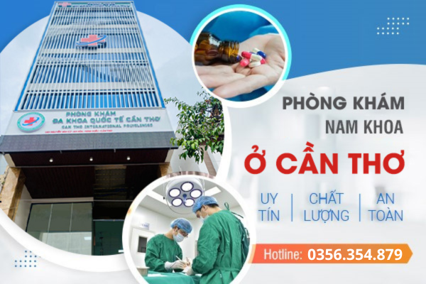 Khám Nam Khoa Ở Đâu Cần Thơ Tốt, Chất Lượng?