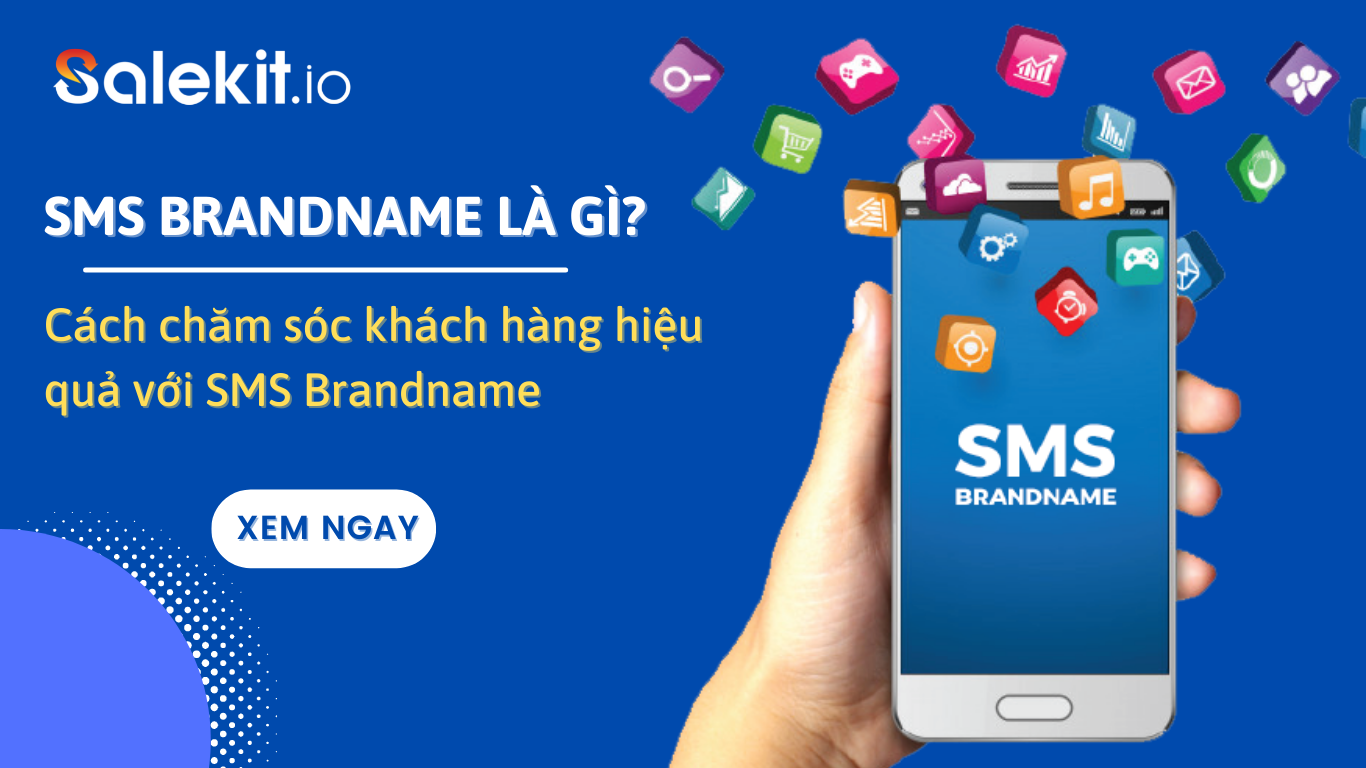 SMS Brandname là gì? Cách chăm sóc khách hàng hiệu quả với SMS Brandname