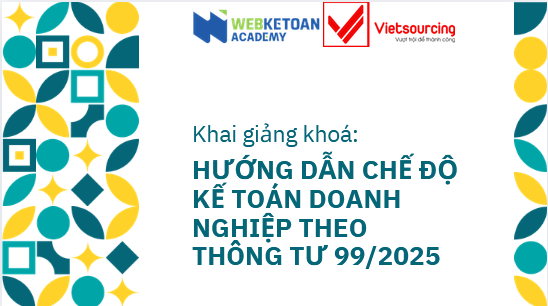 KHÓA ĐÀO TẠO 1 NGÀY: HƯỚNG DẪN CHẾ ĐỘ KẾ TOÁN DOANH NGHIỆP THEO THÔNG TƯ 99/2025