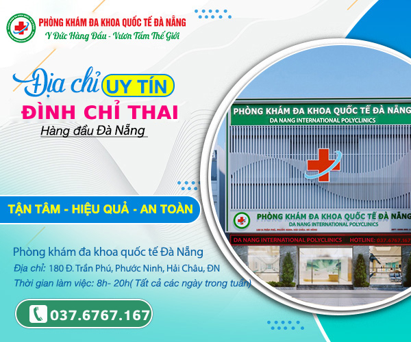 [KINH NGHIỆM] Phá Thai Đà Nẵng Ở Đâu Uy Tín? Chị Em Chọn Phá Thai Đà Nẵng Địa Chỉ Nào Tốt Nhất