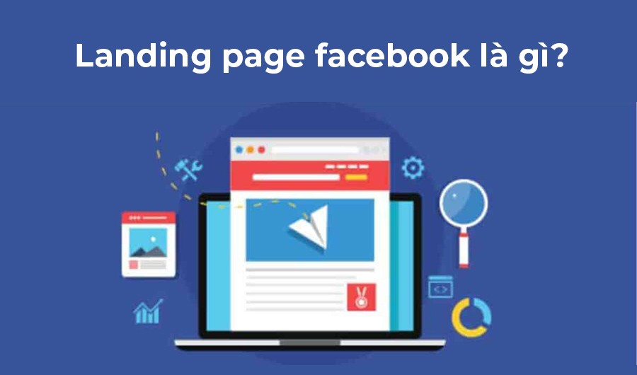 Landing Page Facebook l&agrave; g&igrave;?