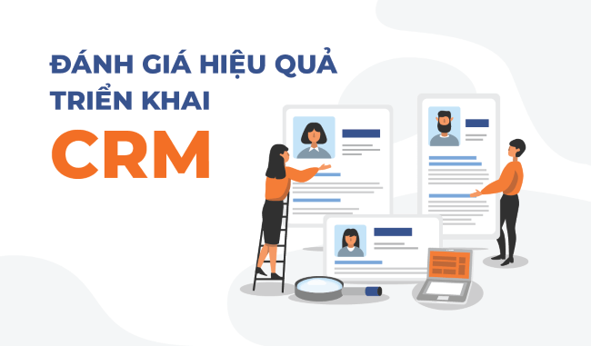 trien-khai-crm-2.png?v=1772617817302 Đo Lường, Đánh Giá Và Tối Ưu Liên Tục