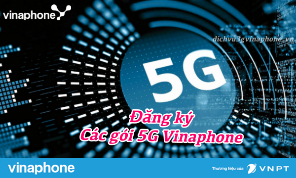 Chi tiết đăng ký 5G Vinaphone ưu đãi data cực khủng 2022