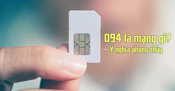 Khám phá ý nghĩa và thông tin sim đầu số 094 