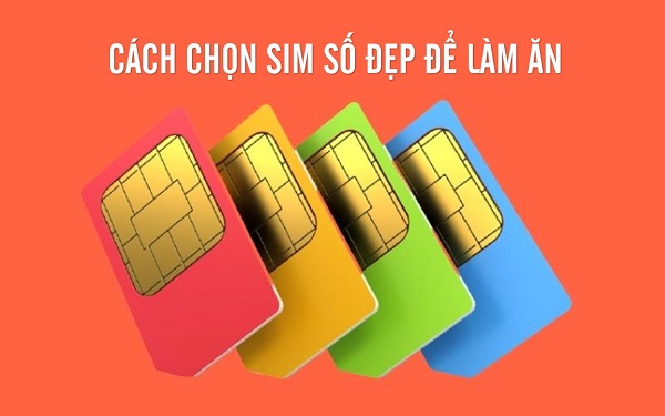 Sim số đẹp để làm ăn gồm những số nào?