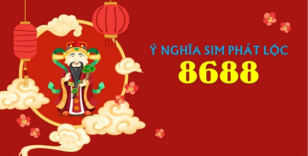 Định nghĩa sim lộc phát đuôi 8688, Khám phá list sim đuôi 8688 số đẹp