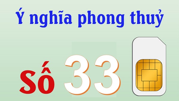 Ý nghĩa cặp “tam tài vương” số 33 có  trong sim số đẹp