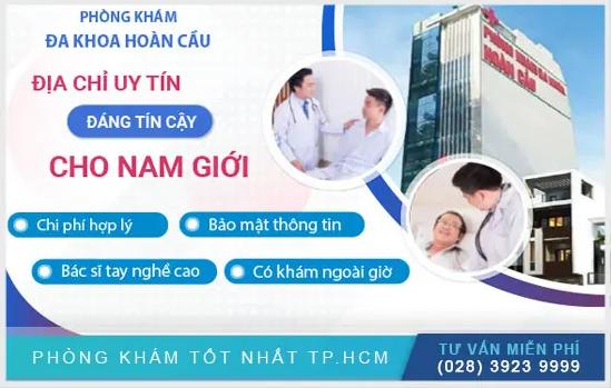Khám Nam Khoa Tại Phòng Khám Hoàn Cầu Có Đáng Tin Không?
