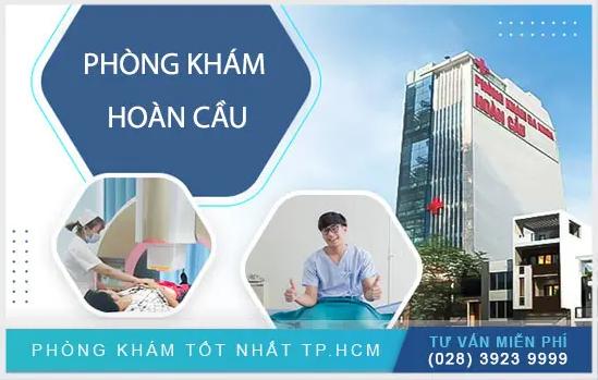 Phòng Khám Đa Khoa Hoàn Cầu Có Tốt Không? Góc Nhìn Từ Người Bệnh