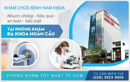 Phòng Khám Đa Khoa Hoàn Cầu Có Gì Mà Nam Giới Liên Tục Tìm Đến?